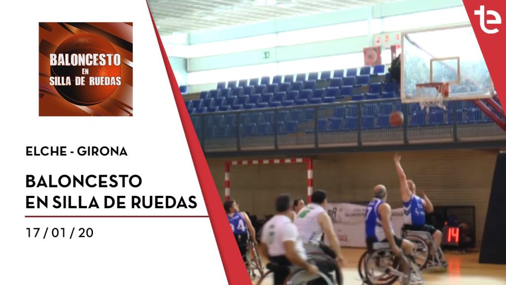 BALONCESTO EN SILLA DE RUEDAS 17/01/20 | Elche - Girona