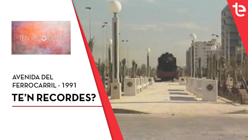 TE'N RECORDES? | Avenida del Ferrocarril - 1991